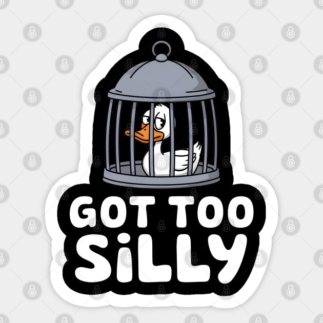 Got Too Silly Sticker by MakerMind8.2
